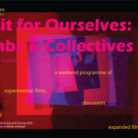 Doing it for Ourselves:  Film Labs & Collectives